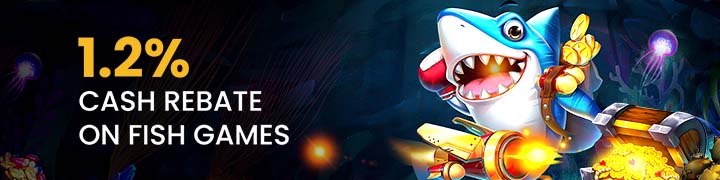1.2% Cash Rebate on Fish Games