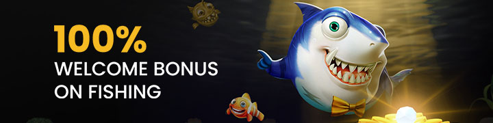 100% Welcome Bonus on Fish Games
